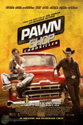 Póster Pawn Shop Chronicles (2013)