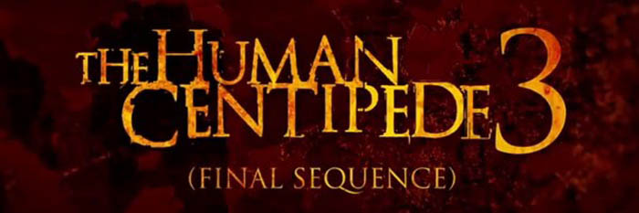 The Human Centipede 3 Tráiler: el ciempiés humano de 500 personas