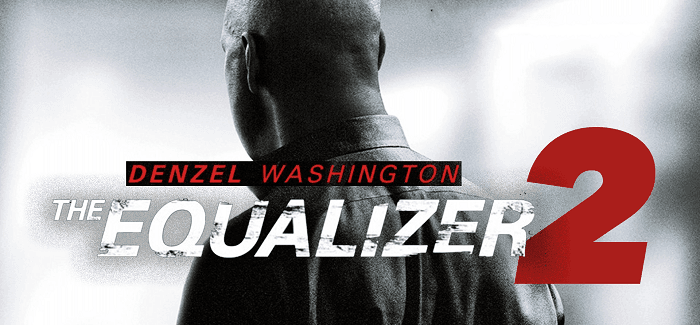 The Equalizer 2, el mejor cine de acción del año 2018
