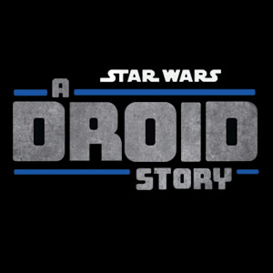 A Droid Story - Series Disney de Star Wars