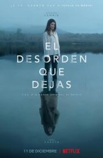 Crítica de El desorden que dejas【Serie Netflix España】