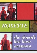 Roxette: She Doesn't Live Here Anymore