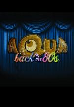 Aqua: Back to the 80s