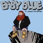 Action Bronson feat. Chance The Rapper: Baby Blue