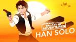 Star Wars Galaxy of Adventures: Han Solo, el mejor contrabandista