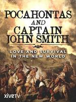 Pocahontas and Captain John Smith - Love and Survival in the New World