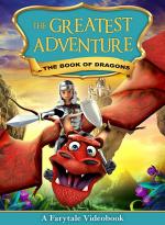 The Greatest Adventure: The Book of Dragons 