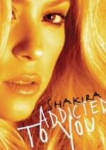 Shakira: Addicted to You