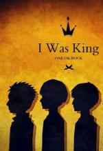 One OK Rock: I Was King