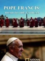 Pope Francis: Road to the Vatican