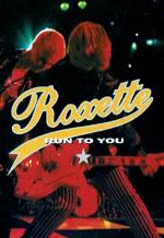 Roxette: Run to You
