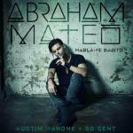 Abraham Mateo, Austin Mahone & 50 Cent: Háblame bajito
