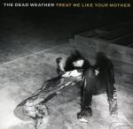 The Dead Weather: Treat Me Like Your Mother