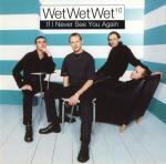 Wet Wet Wet: If I Never See You Again