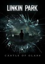 Linkin Park: Castle of Glass