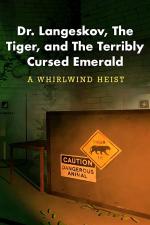 Dr. Langeskov, the Tiger and the Terribly Cursed Emerald: A Whirlwind Heist