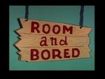 El pájaro loco: Room and Bored