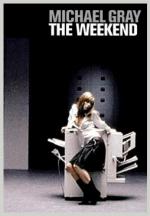Michael Gray: The Weekend