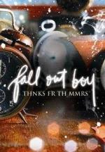 Fall Out Boy: Thnks fr th Mmrs
