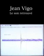 Jean Vigo: El sonido recobrado