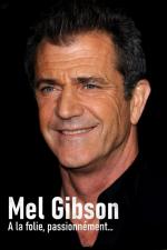 Mel Gibson, Un ángel y sus demonios