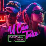Tatarka feat. Little Big: U Can Take