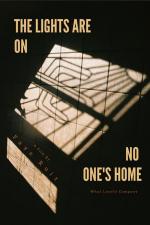The Lights Are On, No One´s Home
