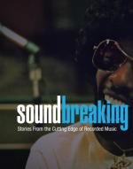 Soundbreaking: Stories from the Cutting Edge of Recorded Music
