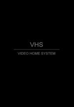 VHS: Video Home System 