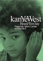 Kanye West: Heard 'Em Say, Version 1