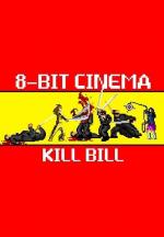 8 Bit Cinema: Kill Bill