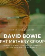 Pat Metheny Group & David Bowie: This Is Not America