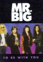 Mr. Big: To Be with You