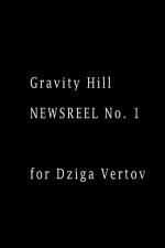 Gravity Hill Newsreel No. 1