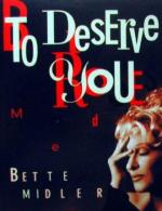 Bette Midler: To Deserve You