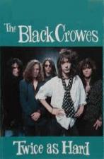 The Black Crowes: Twice as Hard