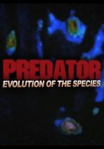 Predator: Evolution of the Species - Hunters of Extreme Perfection
