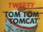 Piolín: Tom Tom Tomcat