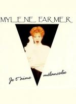 Mylène Farmer: Je t'aime mélancolie