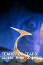 Tears for Fears: Closest Thing to Heaven