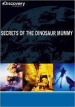 Secrets of the Dinosaur Mummy