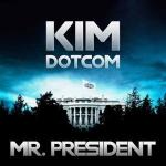 Kim Dotcom: Mr President