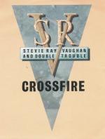 Stevie Ray Vaughan and Double Trouble: Crossfire