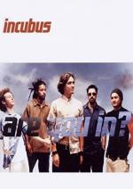Incubus: Are You In?
