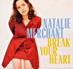Natalie Merchant: Break Your Heart