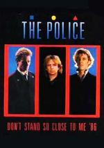 The Police: Don’t Stand So Close To Me ‘86