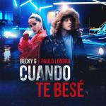 Becky G feat. Paulo Londra: Cuando Te Besé