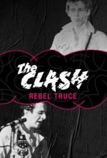 Rebel Truce, la historia de The Clash 