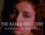 The Kate Bush Story: Running Up That Hill
