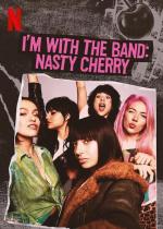I’m With The Band: Nasty Cherry